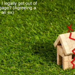 How can I legally get out of my mortgage - Agreeing a split with an ex
