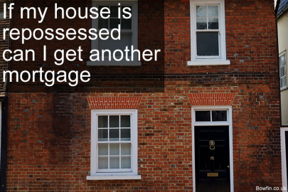 If My House Is Repossessed Can I Get Another Mortgage?