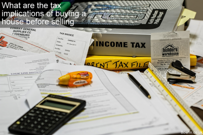 What Are The Tax Implications Of Buying A House Before Selling?