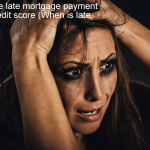 Does one late mortgage payment affect credit score - When is late, late