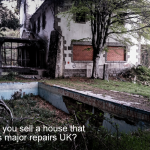 How do you sell a house that requires major repairs UK