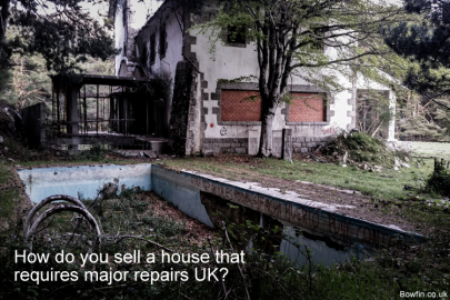 How Do You Sell A House That Requires Major Repairs In The UK?