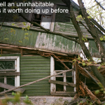 How To Sell An Uninhabitable House (Is It Worth Doing Up Before Selling?) How to sell an uninhabitable house - Is it worth doing up before selling