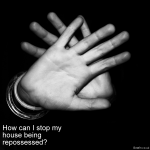 How Can I Stop My House Being Repossessed? (12 Options To Stop it) How can I stop my house being repossessed