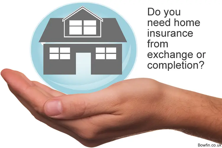 Do you need home insurance from exchange or completion