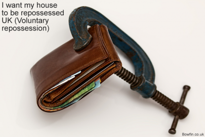 I Want My House To Be Repossessed UK (Voluntary Repossession UK)