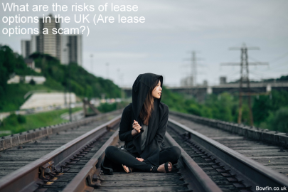 What are The Risks Of Lease Options In The UK (Are Lease Options A Scam?)